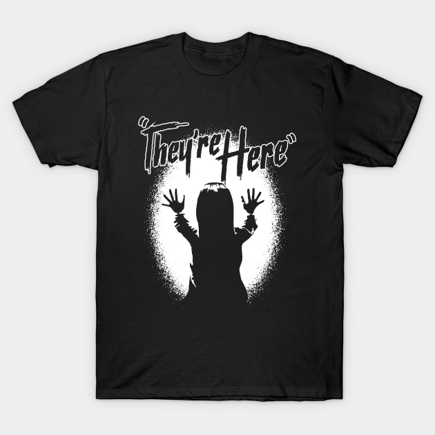 They're Here Quote T-Shirt by Meta Cortex